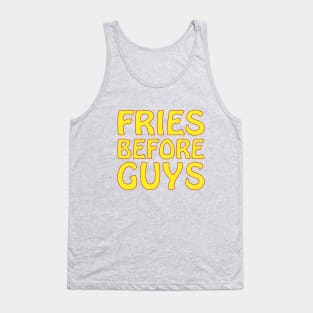 FRIES BEFORE GUYS Tank Top